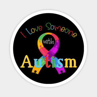 I Love Someone With Autism Magnet